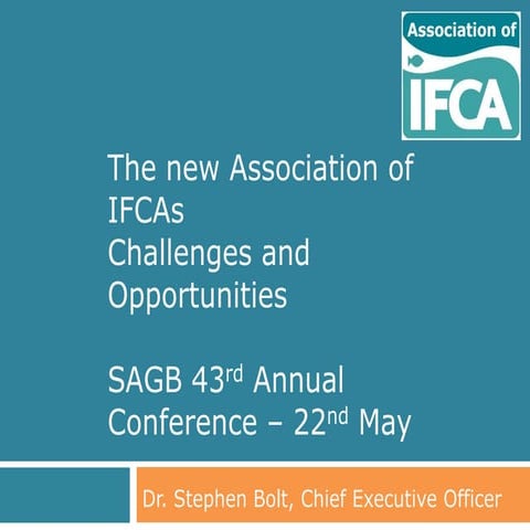 Dr Stephen Bolt (Association of IFCA's) - "The new Association of IFCA’s"