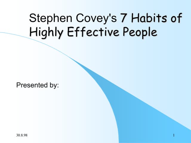Stephen covey's 7 habits of highly ...