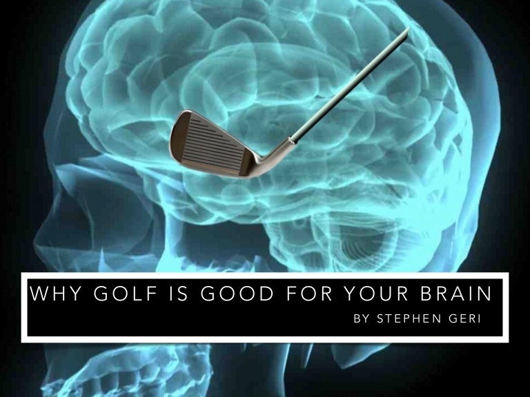 Why Golf is Good for Your Brain