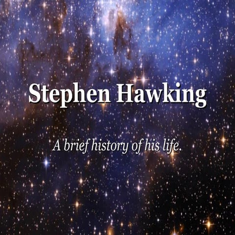Stephen Hawking- a short history of his life