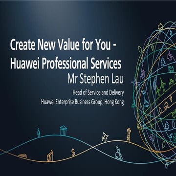 Create New Value for You - Huawei Professional Services