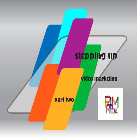 Stepping up 2 video marketing f4mmedia