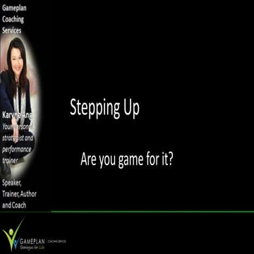 Stepping Up   Are You Game For It