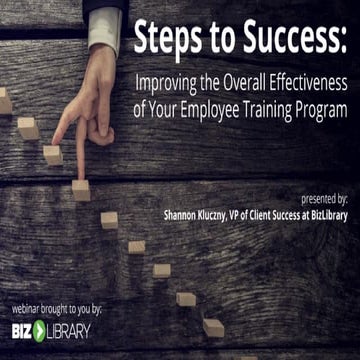 Steps to Success: Improving the Overall Effectiveness of Your Employee Traini...