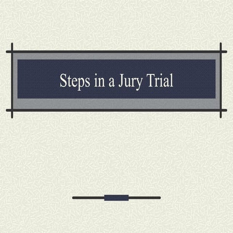 Steps of a jury trial