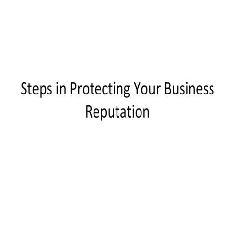 Steps in protecting your business reputation