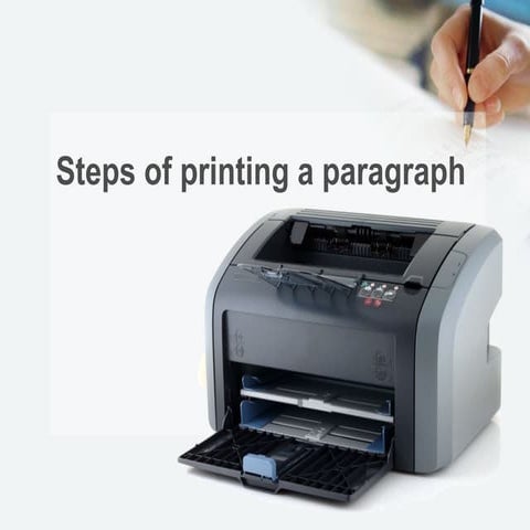 Steps of printing a paragraph