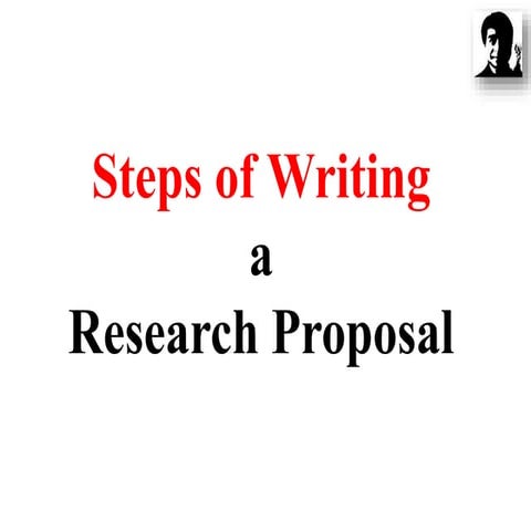 Steps of Writing a Research Proposal