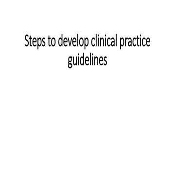 Steps to develop clinical practice guidelines.pptx