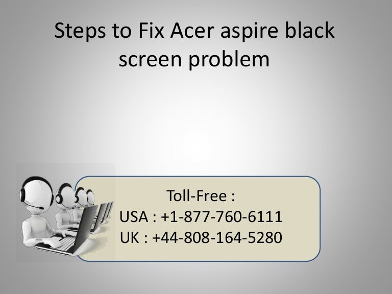Steps to fix acer aspire black screen problem