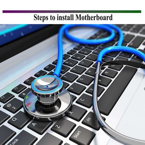 Steps to install motherboard