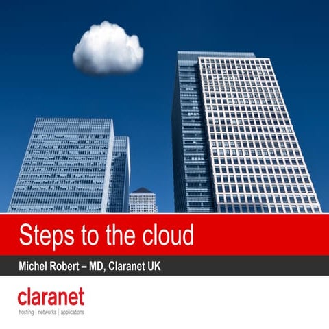 Steps to the cloud 080211   claranet
