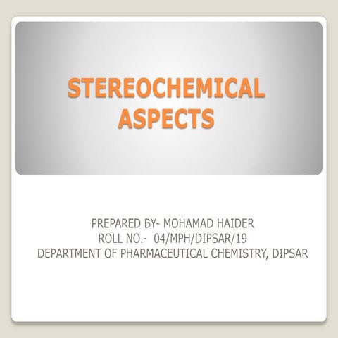 Stereochemical aspects