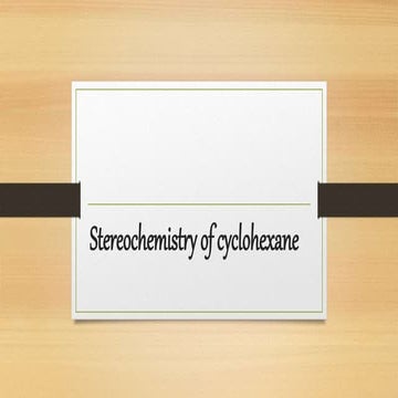 Stereochemistry of cyclohexane.pptx