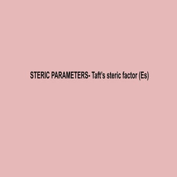 Steric parameters  taft’s steric factor (es)