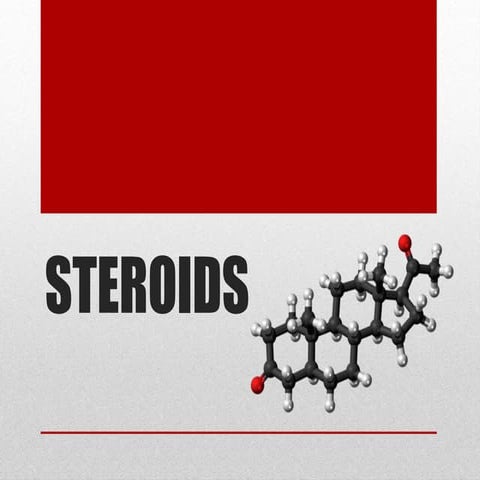 Steroids