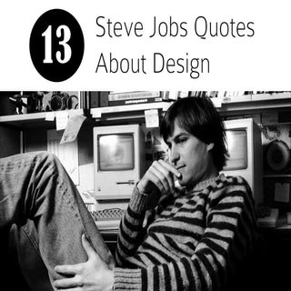 13 Steve Jobs Quotes About Design