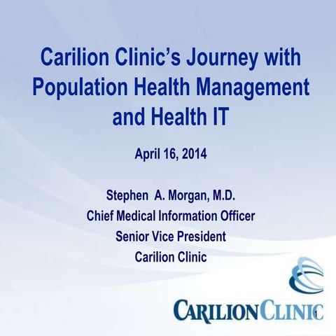 iHT² Health IT Summit Atlanta 2014 - Case Study "Carilion Clinic’s Journey wi...