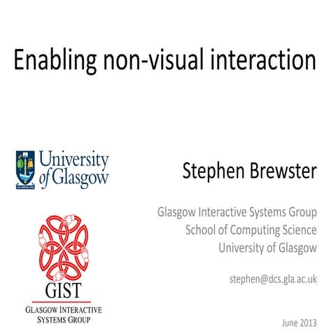Enabling non-visual Interaction af Stephen Brewster, University of Glasgow