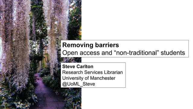 Steve Carlton - 'Removing barriers: Open Access and "non-traditional" students'