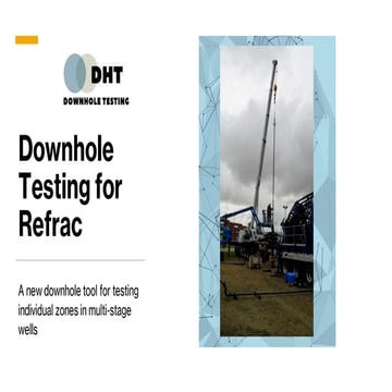 IDENTIFYING ZONES FOR REFRAC USING A NEW DOWNHOLE TESTING TOOL