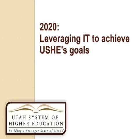 Leveraging IT to Achieve USHE's Goals
