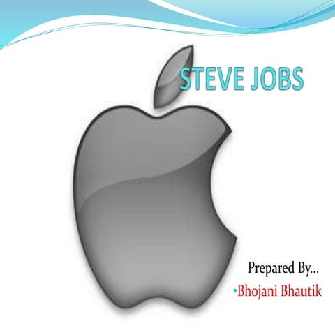 Steve jobs PPT by bhojani bhautik