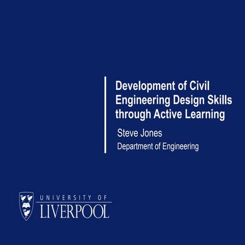 Steve Jones - Development of Civil Engineering Design skills through active l...