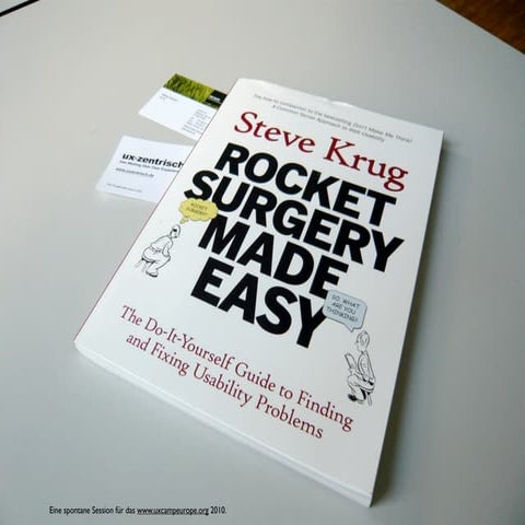 Steve Krug on Usability-Testing: Rocket Surgery Made Easy (UX Camp ...