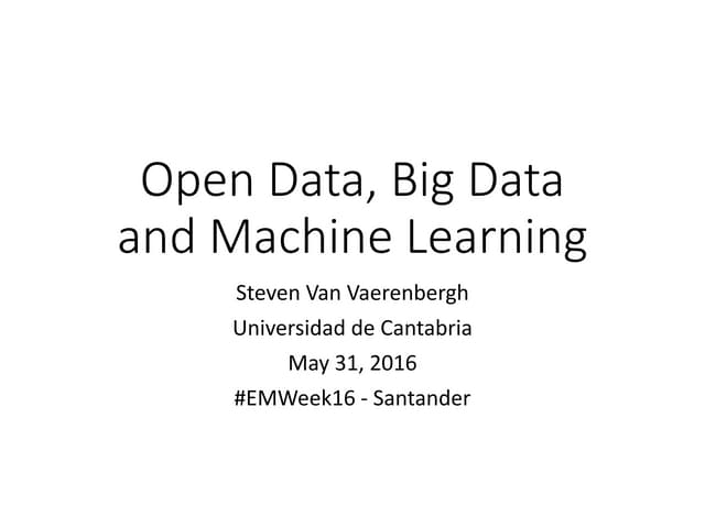 Open Data, Big Data and Machine Learning