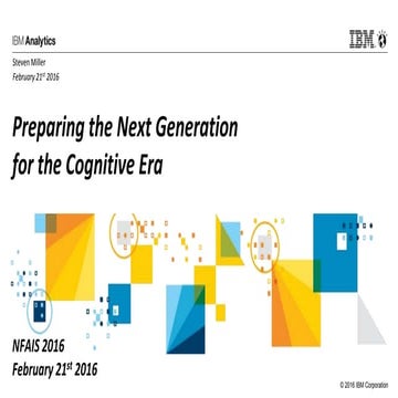 Preparing the next generation for the cognitive era - NFAIS Keynote