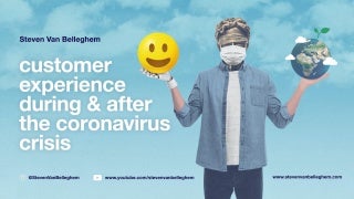 Customer Experience during & after the Corona Virus crisis
