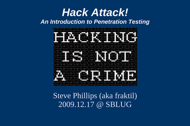 Hack Attack! An Introduction to Penetration Testing