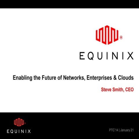 Enabling the Future of Networks, Enterprises & Clouds - PTC 2014 - Steve Smit...