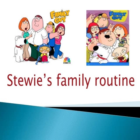 Stewie's family routine