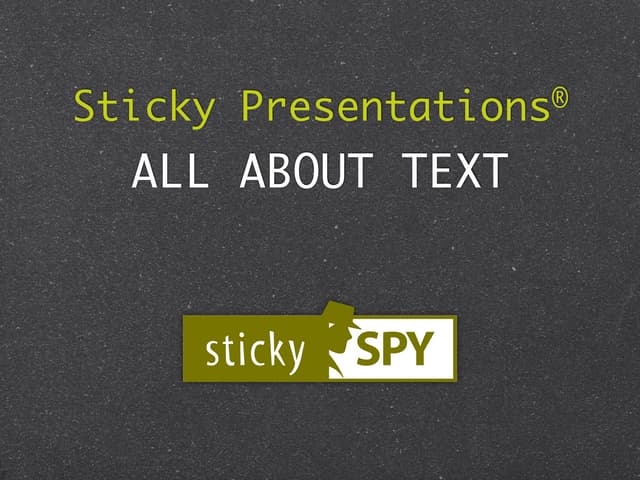Sticky Presentations - All about text