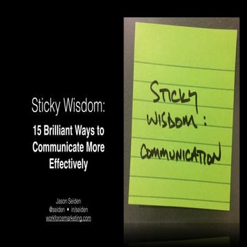 Sticky Wisdom: 14 Brilliant Ways to Communicate More Effectively