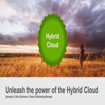 Stijn eyckmans   unleash the power of the hybrid cloud