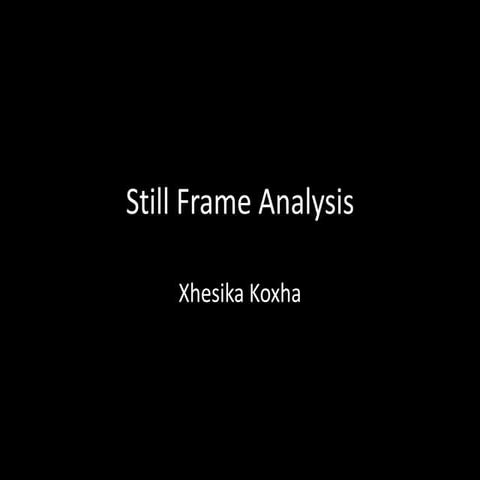 Still Frame Analysis