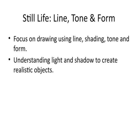 Mastering Still Life Drawing: Line, Tone, and Form Techniques for ...