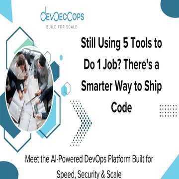 Still Using 5 Tools to Do 1 Job There's a Smarter Way to Ship Code.pdf