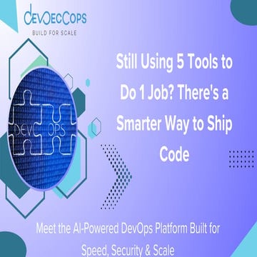 Still Using 5 Tools to Do 1 Job There's a Smarter Way to Ship Code (1).pdf