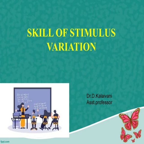Skill of Stimulus variation.pptx-Micro teaching skill