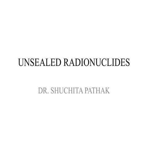 Unsealed radionuclides