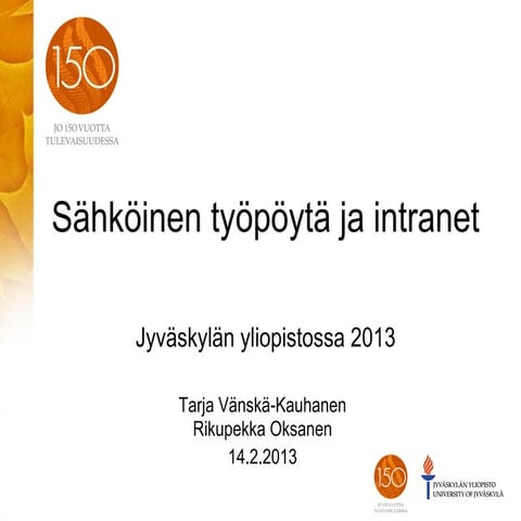 Sähköinen työpöytä ja Jyväskylän yliopisto 2013