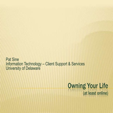 Own Your Own Life (at least online)