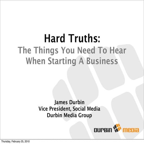 Hard Truths: The things you need to hear when starting a business