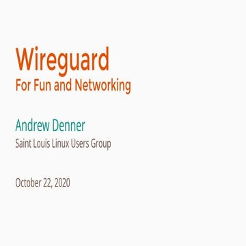 St Louis Linux Users Group Wireguard (for Fun and Networking)