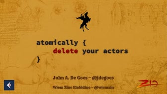 Atomically { Delete Your Actors }