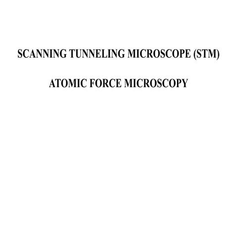 Scanning Tunneling Microscope and Atomic Tunneling Microscope | PPTX